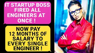 Boss FIRED ALL Engineers At Once! Big Mistake, Boss! Now Pay 12 Months Of Salary To ALL IT Guys r/EP