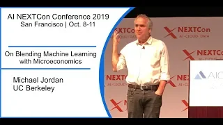 AISF19 Keynote: On Blending Machine Learning with Microeconomics, by Michael Jordan UC Berkeley