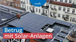 Abzocke mit Solar-Anlagen: Polizei lässt Betrüger gewähren | Umschau | MDR