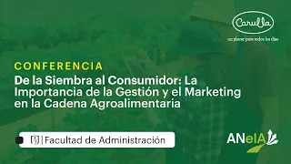 De la Siembra al Consumidor: La Importancia de la Gestión y el Marketing en Cadena Agroalimentaria