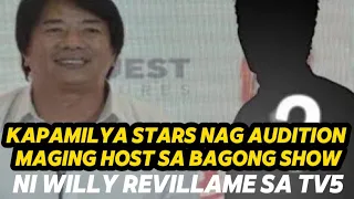 KAPAMILYA STARS NAG AUDITION MAGING HOST SA BAGONG SHOW NI WILLY REVILLAME SA TV5