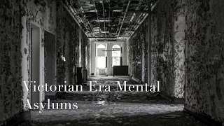 Victorian Era Asylums