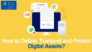 ELI Project Kick-Off Webinar Succession Of Digital Assets, Data and Other Digital Remains