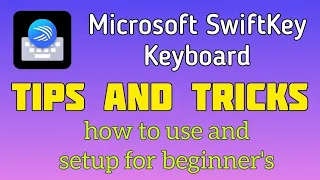 Tips and Tricks Microsoft Swiftkey keyboard and hidden features
