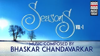 Seasons | Vol 1 | Audio Jukebox | Instrumental | World Music | Bhaskar Chandavarkar