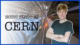 Sono stato al CERN