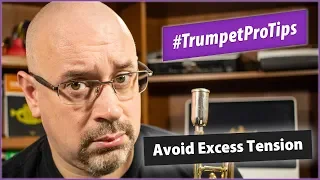 How to Play Trumpet with Less Tension! | #TrumpetProTips E08