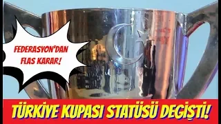 Türkiye Kupası Statüsü Değişti! (Son Dakika) Federasyondan Şok Karar!