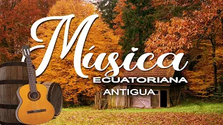 MUSICA ECUATORIANA ANTIGUA💛💙❤️E&M PLUS