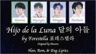 Forestella 포레스텔라 - Hijo De La Luna 달의 아들 Lyrics [Color_Coded_Han|Rom|Eng]