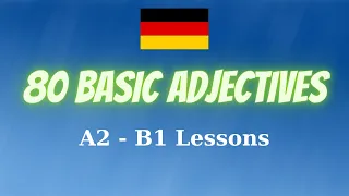 80 Basic Adjectives in German - A2 & B1 Lessons