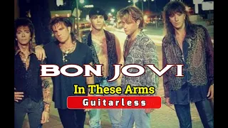 Bon Jovi - In These Arms (Backing Track / Guitarless)