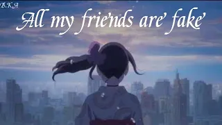 All My Friends Are Fake - 「AMV」- ANIME MV