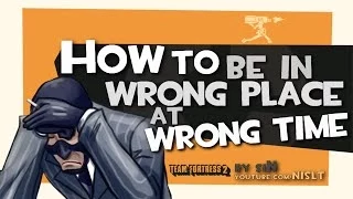 TF2: How to be in wrong place at wrong time