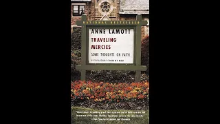 Plot summary, “Traveling Mercies: Some Thoughts on Faith” by Anne Lamott in 5 Minutes - Book Review