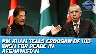 PM Khan Tells Erdogan Of His Wish For Peace In Afghanistan | Indus News