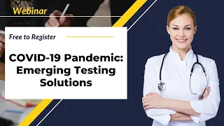 COVID-19 Pandemic: Emerging Testing Solutions| free webinar| Pathology Hub