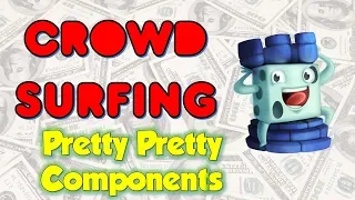 Crowd Surfing May 9, 2018 (Pretty Pretty Components)