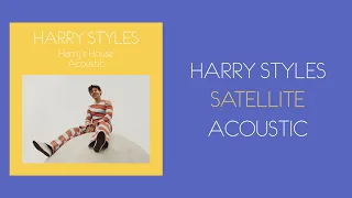 Harry Styles - Satellite (Acoustic Lyric Video)