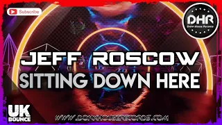 Jeff Roscow - Sitting Down Here - DHR