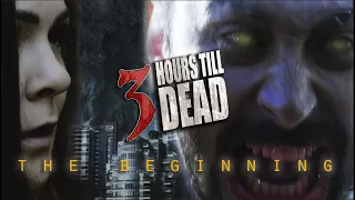 3 Hours Till dead (The Beginning)