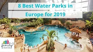 8 Best Water Parks in Europe for 2019 | Family Vacation Critic