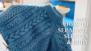 Part 2: Arctic Light Sweater Tutorial: Separating Body & Sleeves, Italian Bind Off