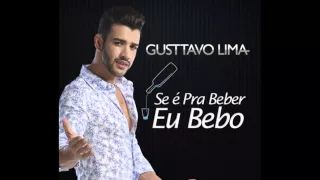 Gusttavo Lima - Se é Pra Beber Eu Bebo (Lançamento 2014)