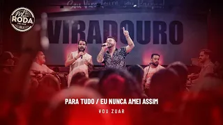 Na Mesma Roda 2 - Vou Zuar - Para Tudo / Eu Nunca Amei Assim