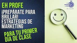 ¡¡PROFE, Cuida tu márquetin en el primer día de clase!!