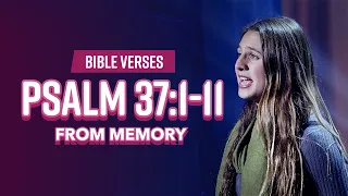 Bible Verses: Psalm 37:1-11 From Memory