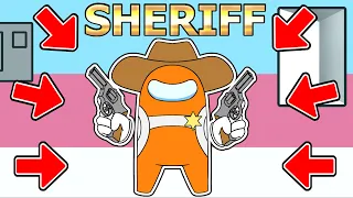 among us BUT WE MADE A NEW SHERIFF CLASS (mods)