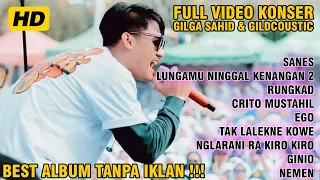 GILGA SAHID KONSER FULL ALBUM | KUALITAS HD TANPA IKLAN - HITS LAGU JAWA VIRAL TIKTOK