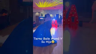 Tierno Baile Mamá Y Su Hija🥹#quinceañera #viral #sweet16 @Shakira #acrostico