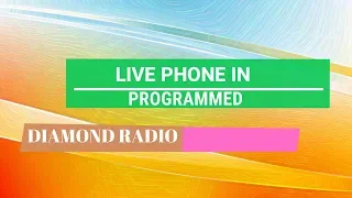 LIVE PHONE IN PROGRAMME 11TH JANUARY  91.2 Diamond Radio Live Stream