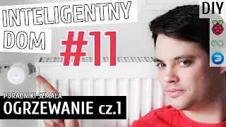 STEROWANIE OGRZEWANIEM cz.1 | Inteligentny Dom DIY #11 [Poradniki Szmala]