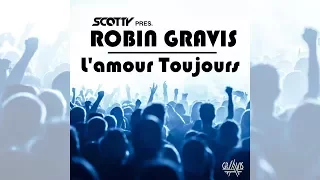 Scotty Presents Robbin Gavis - L'amour toujours [Official]