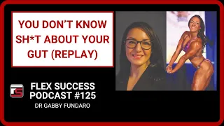 #125 Dr Gabby Fundaro - You Don't Know Sh*t About Your Gut (Replay)