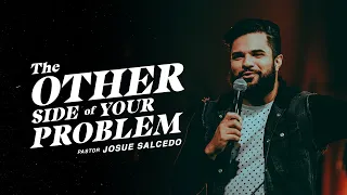 What is on the other side of your problem? | Pastor Josue Salcedo | Sermon