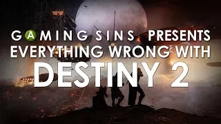 Everything Wrong With Destiny 2 In 12 Minutes Or Less | GamingSins