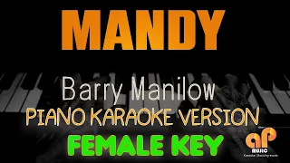 MANDY - Barry Manilow (FEMALE KEY PIANO KARAOKE HQ VERSION)