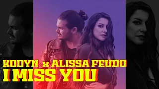 KODYN x Alissa Feudo - I Miss You