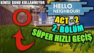 Hello Neighbor Act 2. Bölüm En Hızlı Geçme, Nasıl Geçilir,