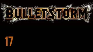 Прохождение BulletStorm (живой коммент от alexander.plav) Ч. 17