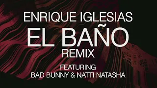 Enrique Iglesias - El Baño Remix ft.  Natti Natasha & Bad Bunny