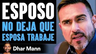 Esposo No Deja Que Su Esposa Trabaje | Dhar Mann