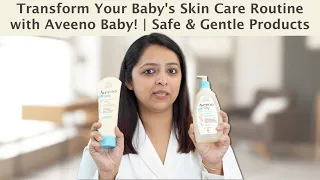 Aveeno Baby के साथ अपने Baby Skin Care Routine को बदलें! | Safe & Gentle Products