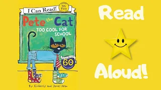 STORYTIME- Pete the Cat...TOO COOL FOR SCHOOL - READ ALOUD Stories For Children!