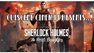 Cutscene Cinema Presents... Sherlock Holmes: The Devil's Daughter - Episode 03