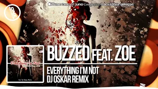 DNZ315 // BUZZED FEAT. ZOE - EVERYTHING I'M NOT DJ OSKAR REMIX (Official Video DNZ RECORDS)